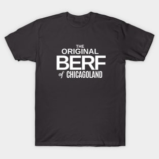 The Original BERF of Chicagoland T-Shirt